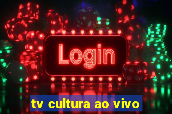 tv cultura ao vivo