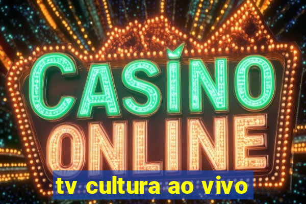 tv cultura ao vivo