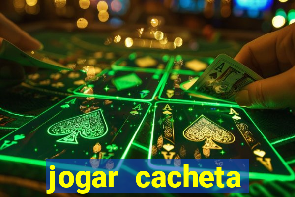 jogar cacheta valendo dinheiro