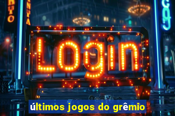 últimos jogos do grêmio