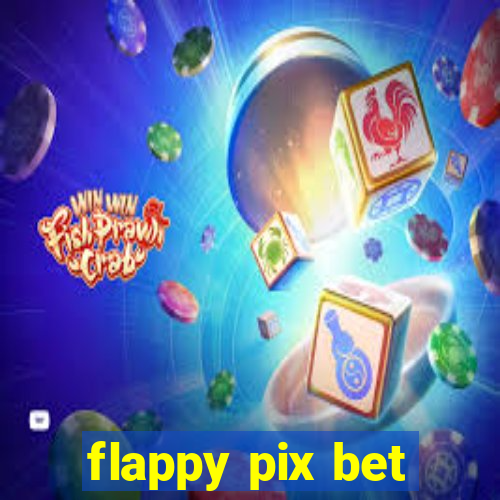 flappy pix bet