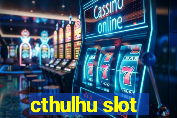 cthulhu slot