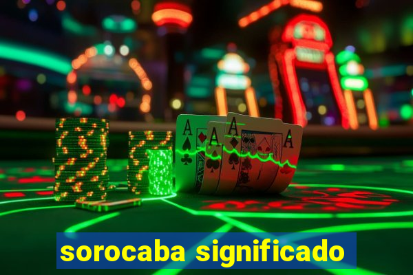 sorocaba significado