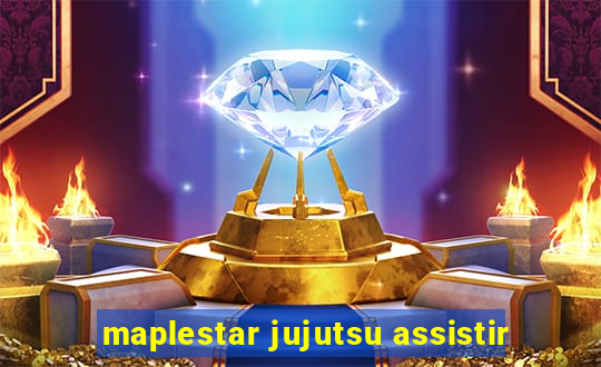 maplestar jujutsu assistir