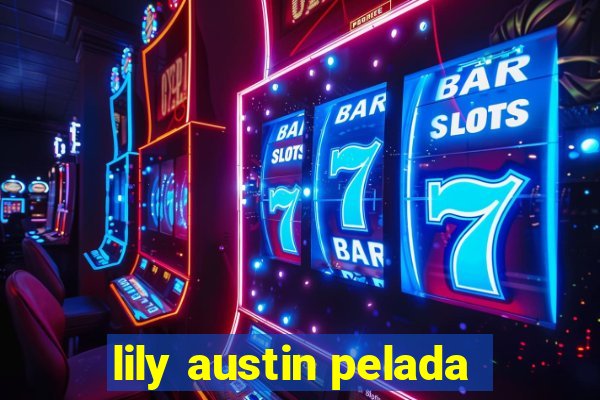 lily austin pelada