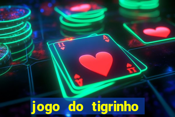 jogo do tigrinho gratis sem deposito