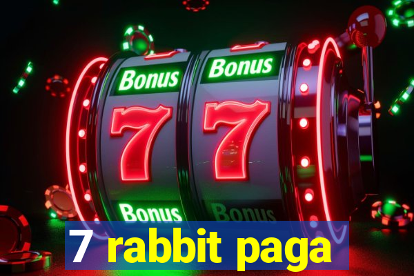 7 rabbit paga