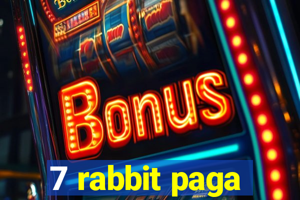 7 rabbit paga