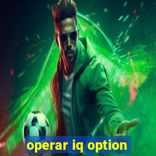 operar iq option