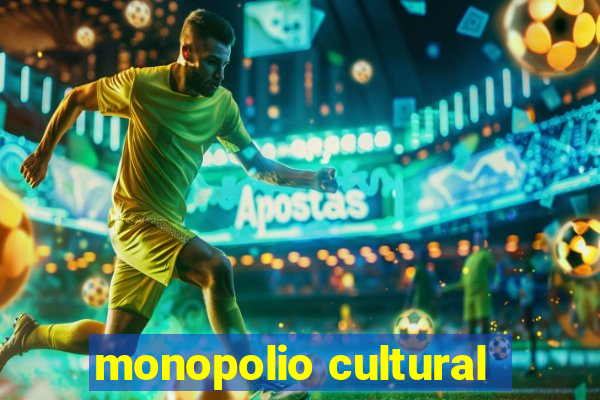 monopolio cultural