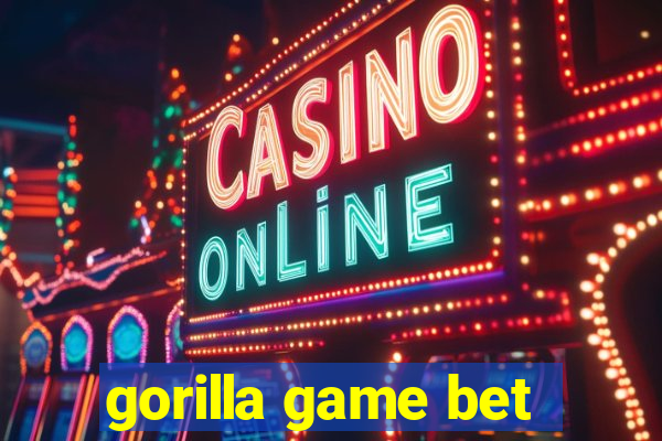 gorilla game bet