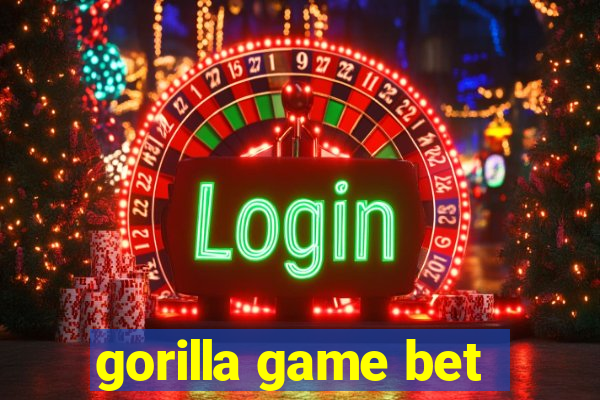 gorilla game bet