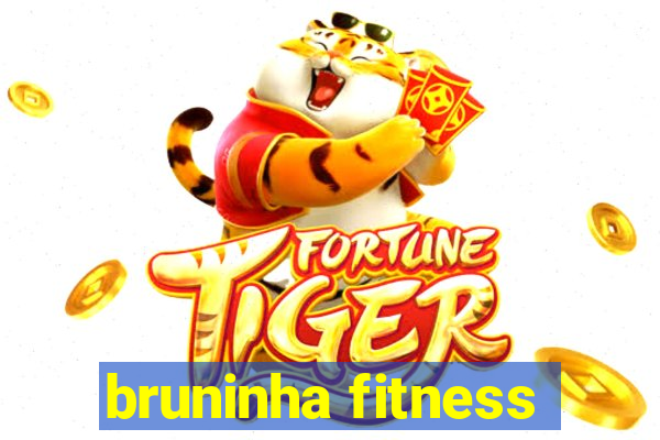 bruninha fitness