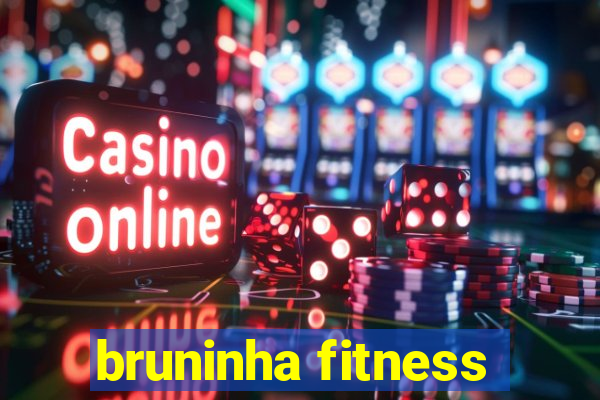 bruninha fitness