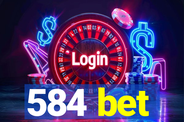 584 bet