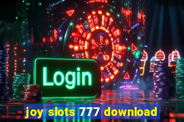 joy slots 777 download