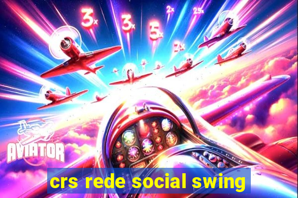 crs rede social swing