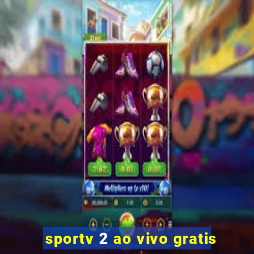 sportv 2 ao vivo gratis