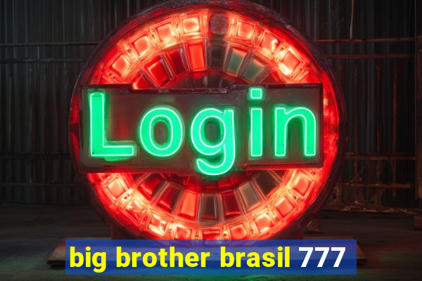 big brother brasil 777