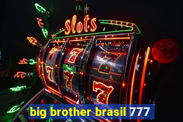 big brother brasil 777