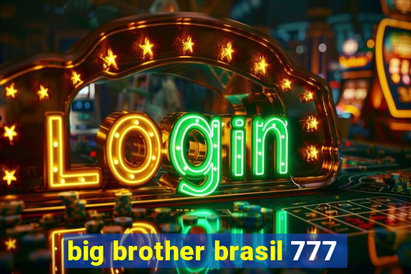 big brother brasil 777