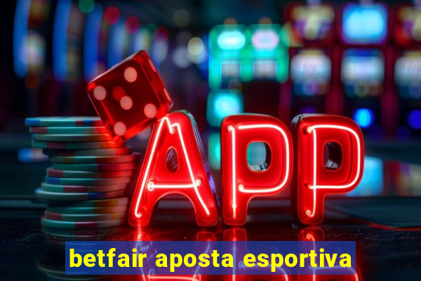 betfair aposta esportiva