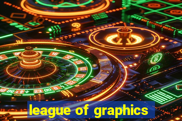 league of graphics