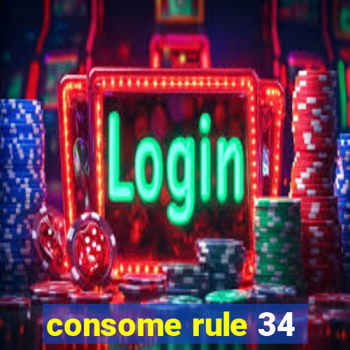 consome rule 34