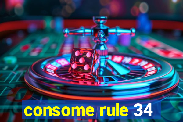 consome rule 34