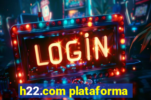 h22.com plataforma