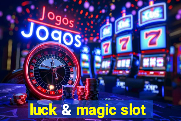 luck & magic slot