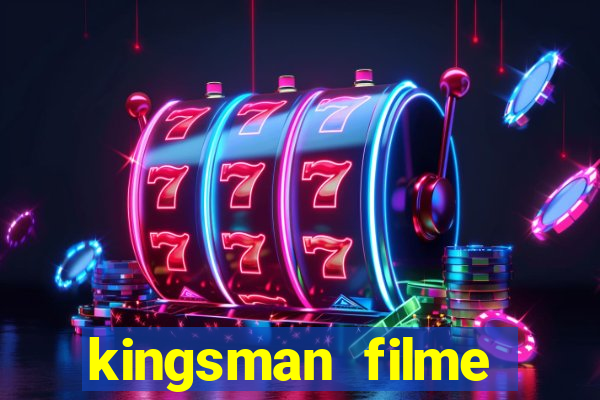 kingsman filme completo dublado superflix