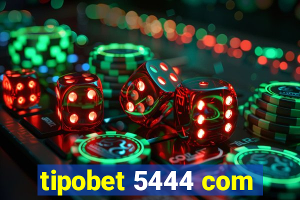 tipobet 5444 com