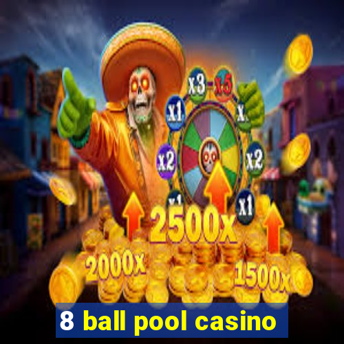 8 ball pool casino