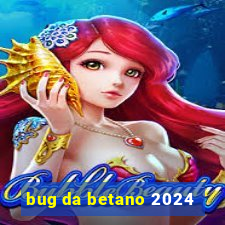 bug da betano 2024