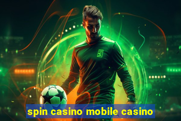 spin casino mobile casino