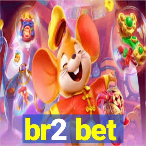 br2 bet