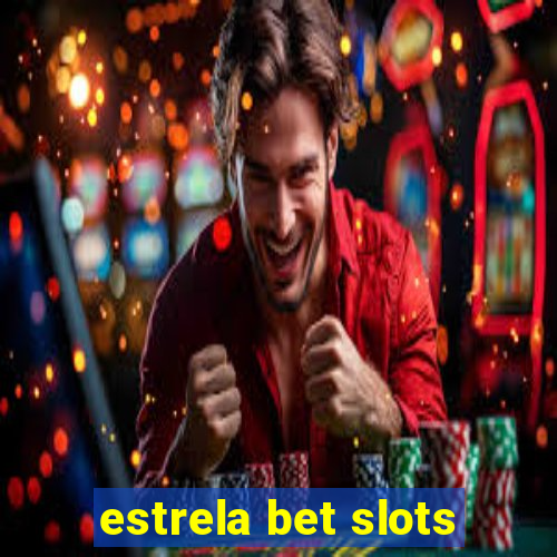 estrela bet slots