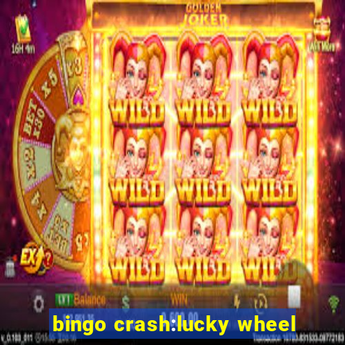 bingo crash:lucky wheel