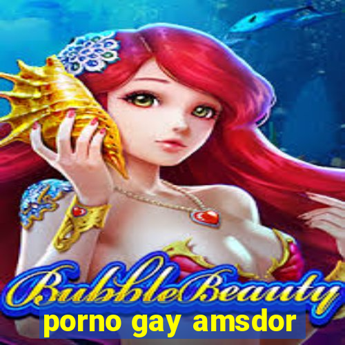 porno gay amsdor