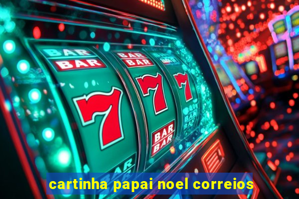 cartinha papai noel correios