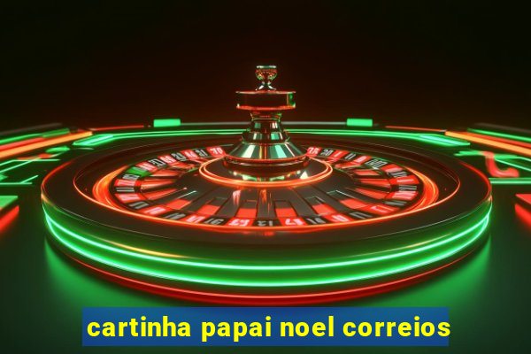 cartinha papai noel correios