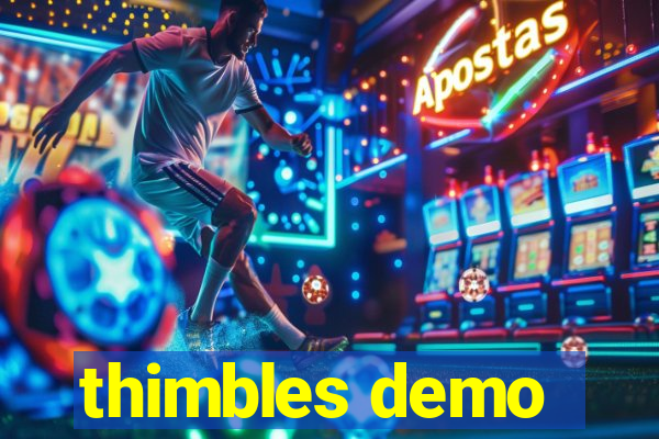 thimbles demo