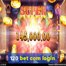 120 bet com login