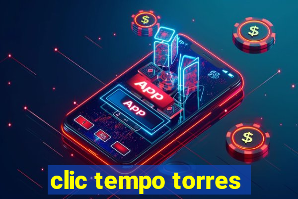 clic tempo torres