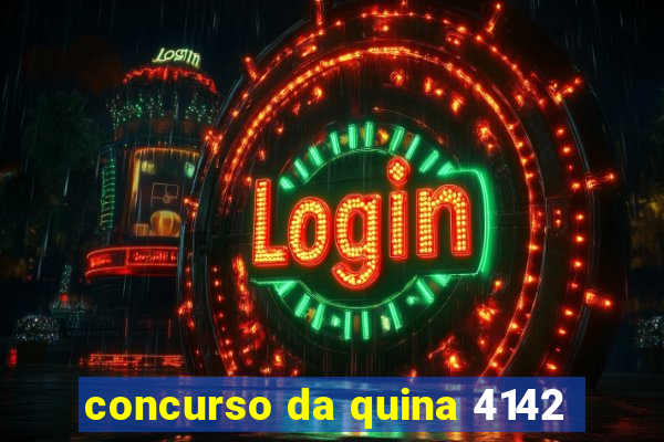 concurso da quina 4142