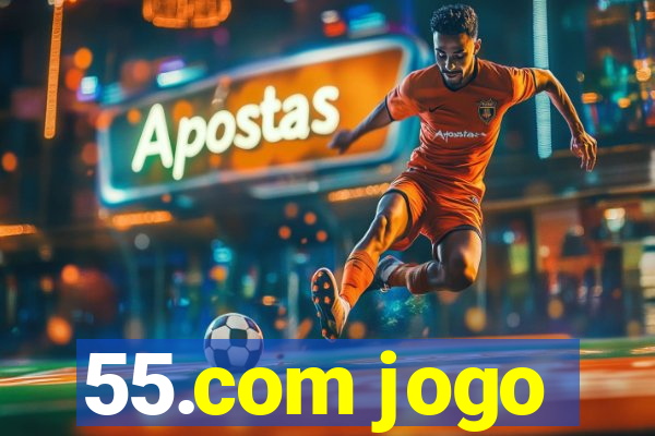 55.com jogo