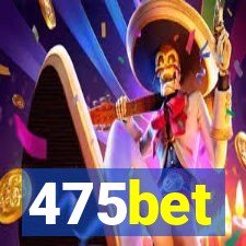 475bet