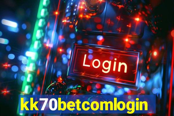 kk70betcomlogin