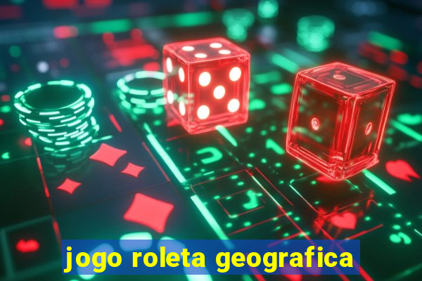 jogo roleta geografica